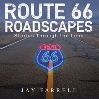 Route 66 Roadscapes: Stories through the Lens 1917553668 Book Cover