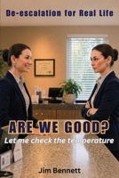 Are We Good?: De-escalation for Real Life B0HBK9PPR8 Book Cover