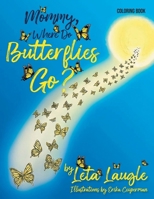 Mommy, Where Do Butterflies Go? 1641339837 Book Cover
