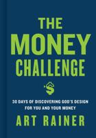 The Money Challenge: 30 Days of Discovering God's Design For You and Your Money 1433650304 Book Cover