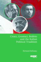 Croce, Gramsci, Bobbio and the Italian Political Tradition 1907301992 Book Cover