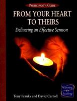 From Your Heart to Theirs Participant's Guide: Delivering an Effective Sermon 0881775363 Book Cover