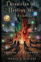 Chronicles of Destiny 16: The Awakening: Volume I: Elsewhere B0GHNX2YVN Book Cover