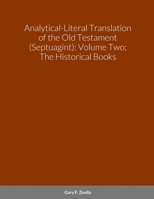 Analytical-Literal Translation of the Old Testament (Septuagint): Volume Two; The Historical Books 1312404140 Book Cover