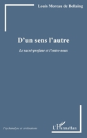 D'un sens l'autre: Le sacré-profane et l'entre-nous (Psychanalyse Et Civilisations) (French Edition) 234318271X Book Cover