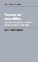 Peasants And Imperial Rule: Agriculture And Agrarian Society In The Bombay Presidency, 1850 1935 052152640X Book Cover