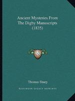 Ancient Mysteries From The Digby Manuscripts 116591736X Book Cover