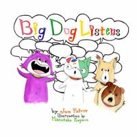 Big Dog Listens 0989210863 Book Cover