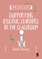 A Little Guide for Teachers: Supporting Dyslexic Learners in the Classroom 1036206483 Book Cover