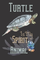Turtle is my spirit animal: Turtle gifts for women, men and turtle lovers: Burmese Roofed turtle blank Lined notebook/Journal to write in. 1670853438 Book Cover