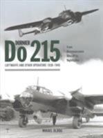 Dornier Do 215: Luftwaffe and Other Operators 1938-1945 (From Reconnaissance Aircraft to Nightfighter) 1906537526 Book Cover