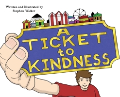 A Ticket to Kindness 1087955742 Book Cover