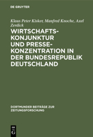 Wirtschaftskonjunktur und Pressekonzentration in der Bundesrepublik Deutschland 3598025297 Book Cover