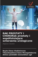 RAK PROSTATY I CHORORak prostaty i wspólistniejace schorzenia urologiczne (Polish Edition) 6630346777 Book Cover