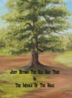 Just Beyond the Old Oak Tree in the Middle of the Road 061536795X Book Cover