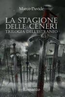 La Stagione delle Ceneri: Trilogia dell'Estraneo 197759137X Book Cover