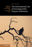 The International Law of Sovereign Debt Dispute Settlement 1009250027 Book Cover