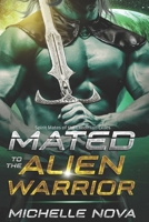 Mated to the Alien Warrior: A SciFi Alien Warrior Romance (Spirit Mates of the Laediriian Exiles) B0DRCZS2H7 Book Cover