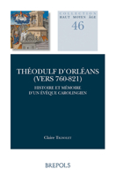 Theodulf Dorleans (Vers 760-821): Histoire Et Memoire d'Un Eveque Carolingien 2503601588 Book Cover