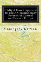 It Might Have Happened to You a Contemporary Portrait of Central and Eastern Europe 1539498271 Book Cover