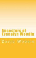 Ancestors of Evanalyn Woodin 148183844X Book Cover