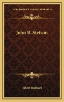 John B. Stetson 142534187X Book Cover