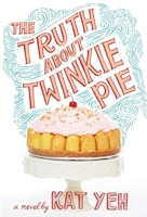 The Truth About Twinkie Pie 0316236616 Book Cover
