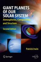 Giant Planets of Our Solar System: Atmospheres, Composition, and Structure 3540851577 Book Cover