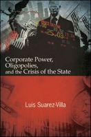 Corporate Power, Oligopolies, and the Crisis of the State 1438454864 Book Cover