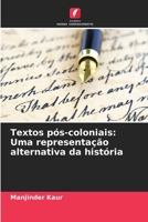 Textos pós-coloniais: Uma representação alternativa da história (Portuguese Edition) 6208593794 Book Cover