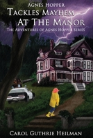 Agnes Hopper Tackles Mayhem at the Manor 162268169X Book Cover