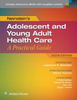Adolescent Health Care: A Practical Guide (Adolescent Healthcare: A Practical Guide ( Neinstein)) 0683063758 Book Cover