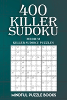 400 Killer Sudoku: Medium Killer Sudoku Puzzles 1727334094 Book Cover
