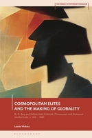 Cosmopolitan Elites and the Making of Globality: c.1910s-1960s 135037315X Book Cover
