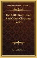 The Little Grey Lamb And Other Christmas Poems 1430483644 Book Cover