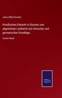 Preußisches Erbrecht in Glossen zum allgemeinen Landrecht auf römischer und germanischer Grundlage: Zweiter Band 3752552204 Book Cover