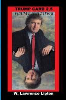 TRUMP CARD 2.5: Game Theory B0G25Y94XQ Book Cover