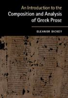 An Introduction to the Composition and Analysis of Greek Prose 0521184258 Book Cover