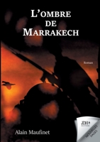 L'ombre de Marrakech: Un roman ? suspense dans un d?cor paradisiaque 2381271716 Book Cover
