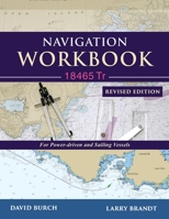 Navigation Workbook 18465 Tr: For Power-Driven and Sailing Vessels 0914025457 Book Cover