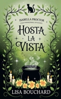 Hosta la Vista (I Misteri Cozy Di Isabella Proctor) (Italian Edition) B0GX79PVPN Book Cover