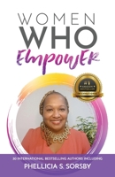 Women Who Empower- Phellicia S. Sorsby 1952725585 Book Cover
