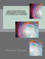 Organizational Behavior Studies: A Course & Toolkit 1535374055 Book Cover