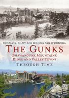 The Gunks (Shawangunk Mountains) Ridge and Valley Towns Through Time 1635000149 Book Cover