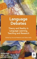 Language Debates: Theory and Reality in Language Learning, Teaching and Research 1529372259 Book Cover