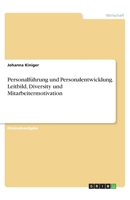 Personalführung und Personalentwicklung. Leitbild, Diversity und Mitarbeitermotivation (German Edition) 366894959X Book Cover