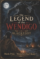 The Legend of the Wendigo: Blackfoot 1997868156 Book Cover