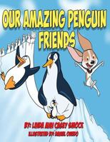 Our Amazing Penguin Friends 1548629952 Book Cover
