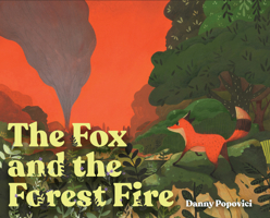 The Fox and the Forest Fire 1797202820 Book Cover