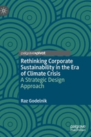 Rethinking Corporate Sustainability in the Era of Climate Crisis: A Strategic Design Approach 3030773175 Book Cover